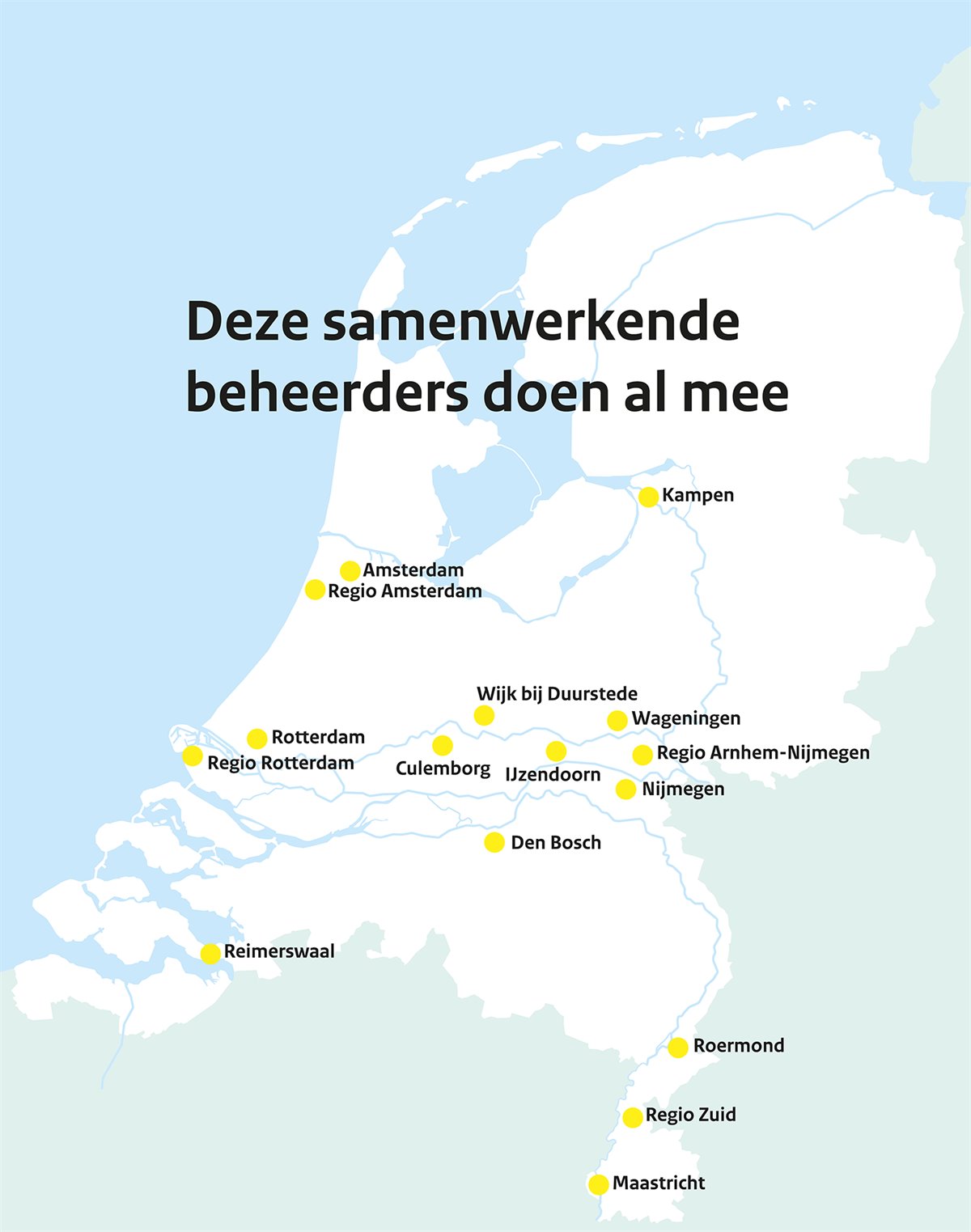 Amsterdam, Culemborg, Den Bosch, Kampen, Maastricht, Nijmegen, Reimerswaal, Roermond, Rotterdam, Wageningen, Wijk bij Duurstede, IJzendoorn en enkele regio's doen al mee.